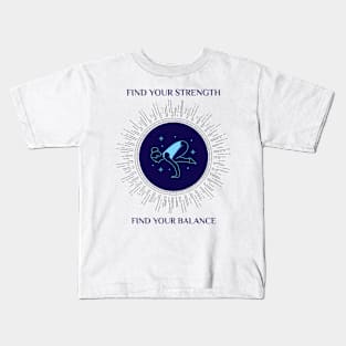 Find Your Strength, Find Your Balance Kids T-Shirt